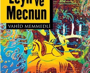 Yazıçı Vahid Məmmədlinin “Leyli və Məcnun” romanı türkiyədə çap olunub