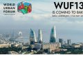 “WUF13-ün yüksək səviyyədə təşkili  Azərbaycanın tarixi uğuru, qlobal nailiyyətidir”